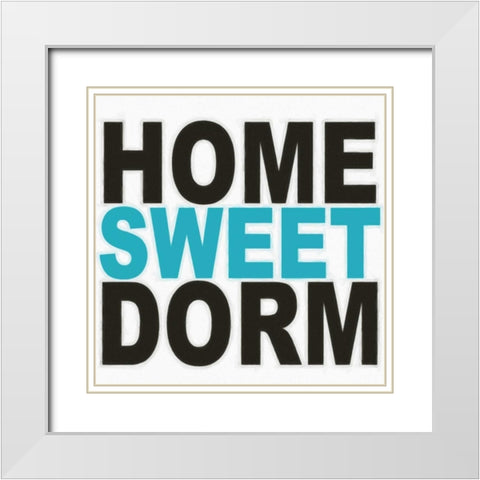 HOME SWEET DORM White Modern Wood Framed Art Print with Double Matting by Greene, Taylor