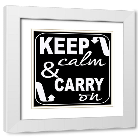 Keep Calm White Modern Wood Framed Art Print with Double Matting by Greene, Taylor