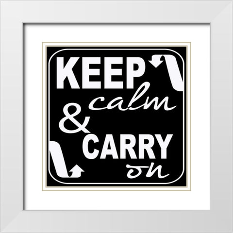 Keep Calm White Modern Wood Framed Art Print with Double Matting by Greene, Taylor