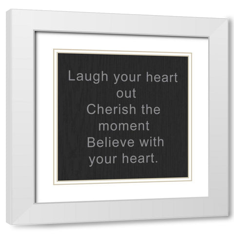 Laugh Your Heart Out White Modern Wood Framed Art Print with Double Matting by Greene, Taylor