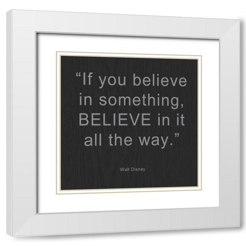 If you Believe White Modern Wood Framed Art Print with Double Matting by Greene, Taylor