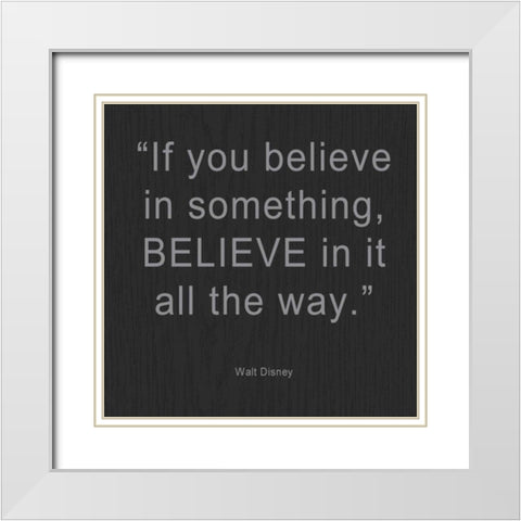If you Believe White Modern Wood Framed Art Print with Double Matting by Greene, Taylor