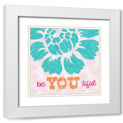 BE YOU TIFULE White Modern Wood Framed Art Print with Double Matting by Greene, Taylor
