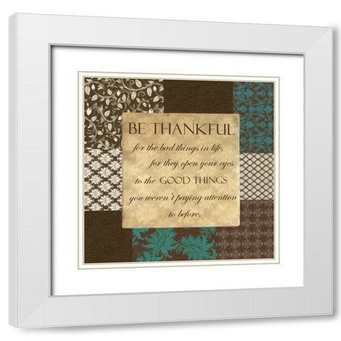 BE THANKFUL White Modern Wood Framed Art Print with Double Matting by Greene, Taylor