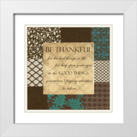 BE THANKFUL White Modern Wood Framed Art Print with Double Matting by Greene, Taylor