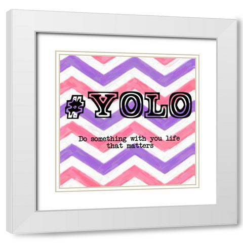 YOLO 2 White Modern Wood Framed Art Print with Double Matting by Greene, Taylor
