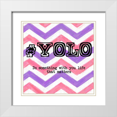 YOLO 2 White Modern Wood Framed Art Print with Double Matting by Greene, Taylor