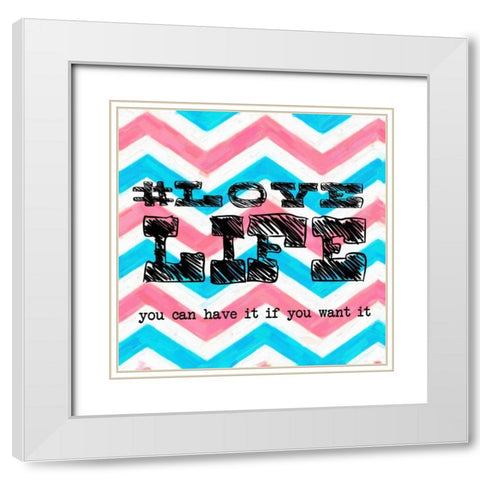Love Life White Modern Wood Framed Art Print with Double Matting by Greene, Taylor