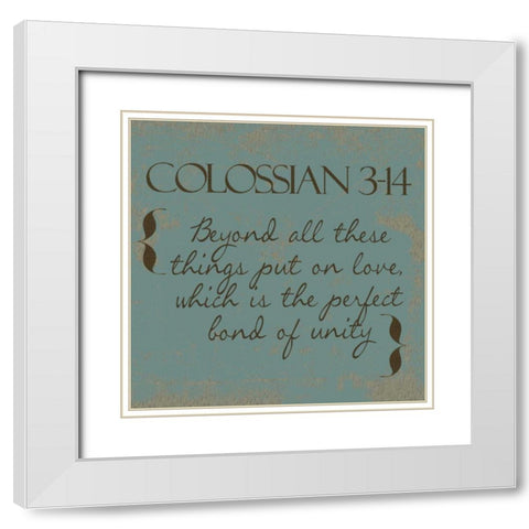 Colossians 3-14 White Modern Wood Framed Art Print with Double Matting by Greene, Taylor
