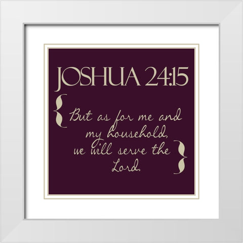 Joshua 24-15 White Modern Wood Framed Art Print with Double Matting by Greene, Taylor
