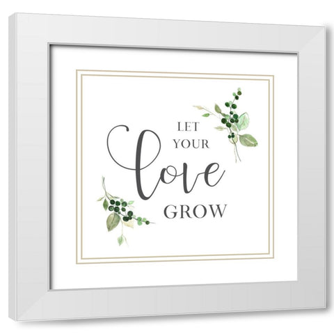 Let Your Love Grow White Modern Wood Framed Art Print with Double Matting by Tava Studios