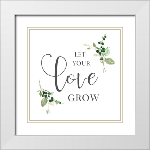 Let Your Love Grow White Modern Wood Framed Art Print with Double Matting by Tava Studios