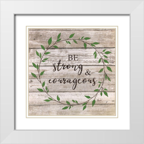 Be Strong and Courageous White Modern Wood Framed Art Print with Double Matting by Tava Studios