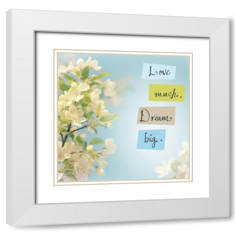 Love Much Dream Big White Modern Wood Framed Art Print with Double Matting by Schlabach, Sue