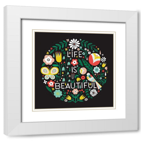 Life is Beautiful Sq White Modern Wood Framed Art Print with Double Matting by Mullan, Michael