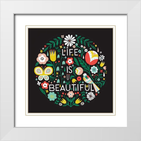 Life is Beautiful Sq White Modern Wood Framed Art Print with Double Matting by Mullan, Michael