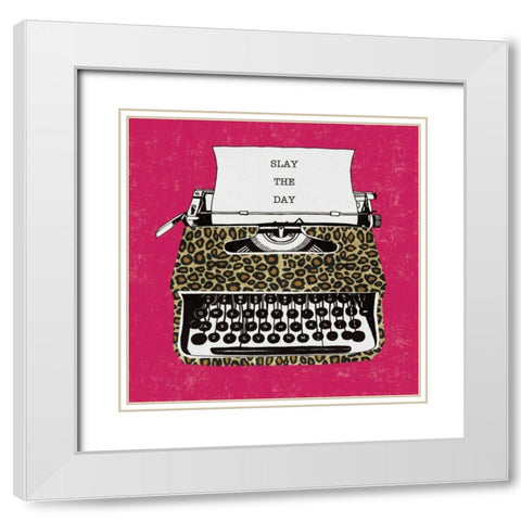Slay the Day White Modern Wood Framed Art Print with Double Matting by Mullan, Michael