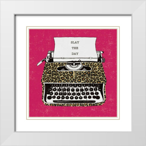 Slay the Day White Modern Wood Framed Art Print with Double Matting by Mullan, Michael