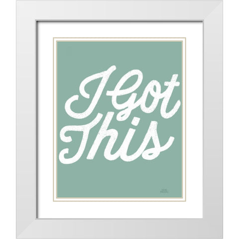 Positivity VII I Got This White Modern Wood Framed Art Print with Double Matting by Marshall, Laura