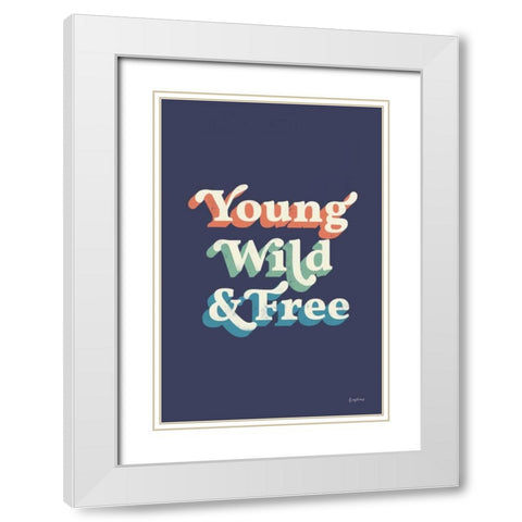 Young Wild and Free White Modern Wood Framed Art Print with Double Matting by Thorns, Becky