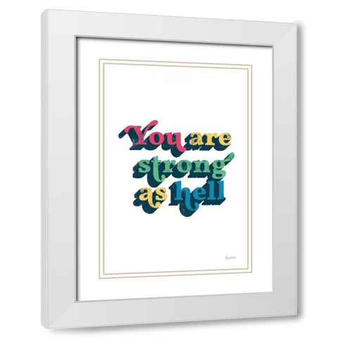 Rainbow You Are Strong Bold White Modern Wood Framed Art Print with Double Matting by Thorns, Becky