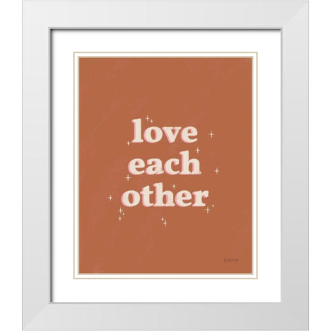 Love Each Other Rust White Modern Wood Framed Art Print with Double Matting by Thorns, Becky