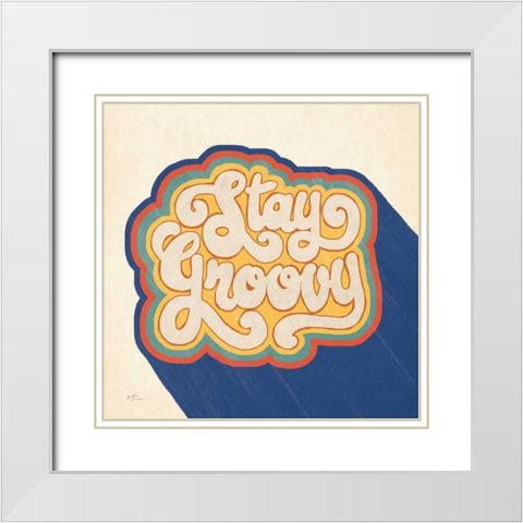 Stay Groovy I Bright White Modern Wood Framed Art Print with Double Matting by Penner, Janelle