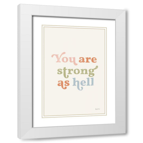 You Are Strong Pastel White Modern Wood Framed Art Print with Double Matting by Thorns, Becky