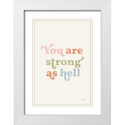 You Are Strong Pastel White Modern Wood Framed Art Print with Double Matting by Thorns, Becky