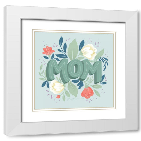 Mom White Modern Wood Framed Art Print with Double Matting by Graham, Gia