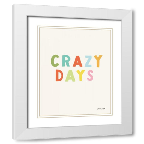 crazy days White Modern Wood Framed Art Print with Double Matting by Kelle, Ann
