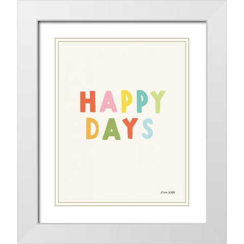 happy days White Modern Wood Framed Art Print with Double Matting by Kelle, Ann