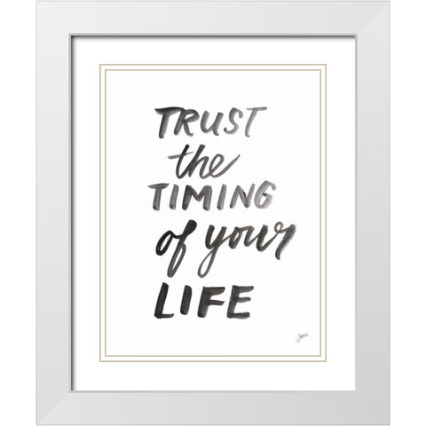 Trust the Timing White Modern Wood Framed Art Print with Double Matting by Panganiban, Karyn