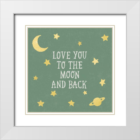 Love You To The Moon and Back Green White Modern Wood Framed Art Print with Double Matting by Hershey, Moira