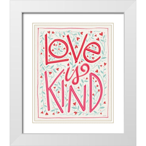 Love is Kind I White Modern Wood Framed Art Print with Double Matting by Tavoletti, Anne