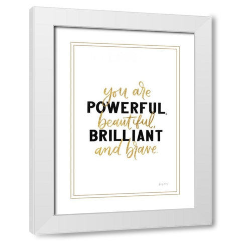 You Are Powerful Gold White Modern Wood Framed Art Print with Double Matting by Thorns, Becky
