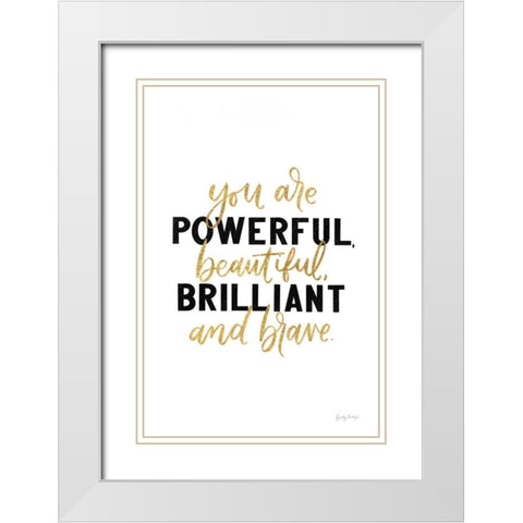 You Are Powerful Gold White Modern Wood Framed Art Print with Double Matting by Thorns, Becky