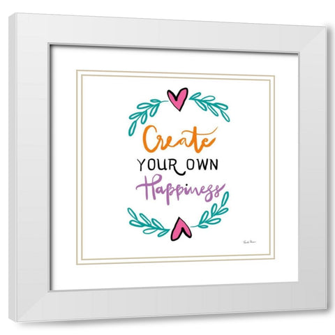 Create Your Own Happiness White Modern Wood Framed Art Print with Double Matting by Zaman, Farida