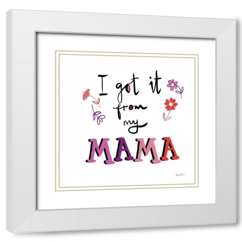 Got it From My Mama White Modern Wood Framed Art Print with Double Matting by Zaman, Farida