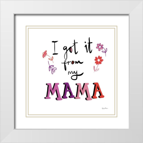 Got it From My Mama White Modern Wood Framed Art Print with Double Matting by Zaman, Farida