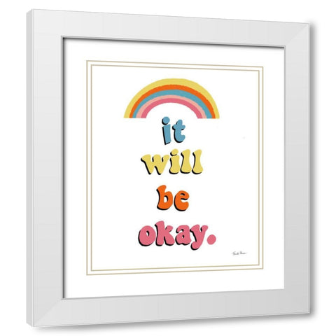 It Will Be Okay White Modern Wood Framed Art Print with Double Matting by Zaman, Farida