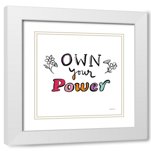 Own Your Power White Modern Wood Framed Art Print with Double Matting by Zaman, Farida