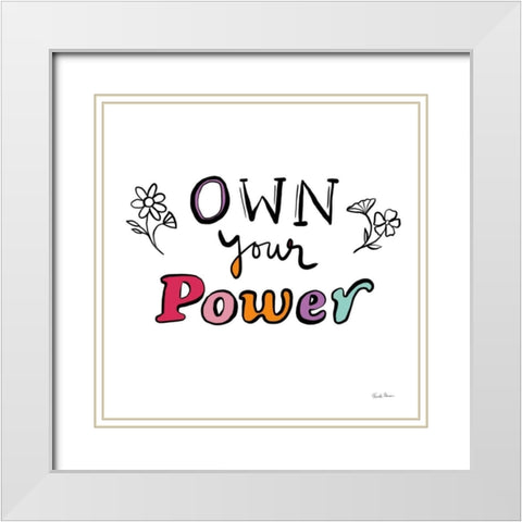 Own Your Power White Modern Wood Framed Art Print with Double Matting by Zaman, Farida