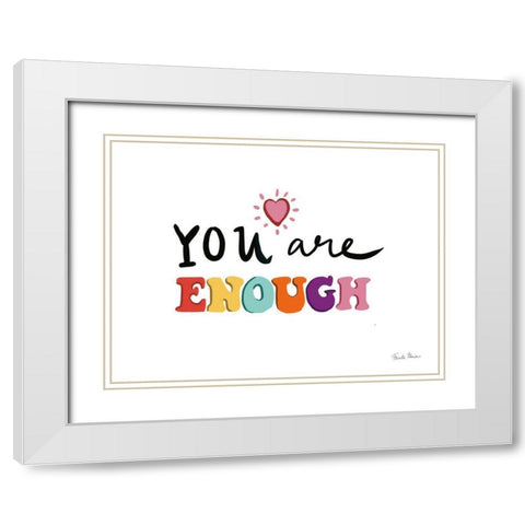 Your Are Enough White Modern Wood Framed Art Print with Double Matting by Zaman, Farida
