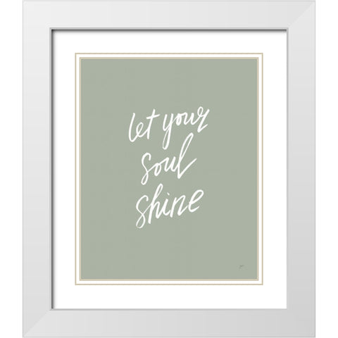 Let Your Soul Shine White Modern Wood Framed Art Print with Double Matting by Panganiban, Karyn
