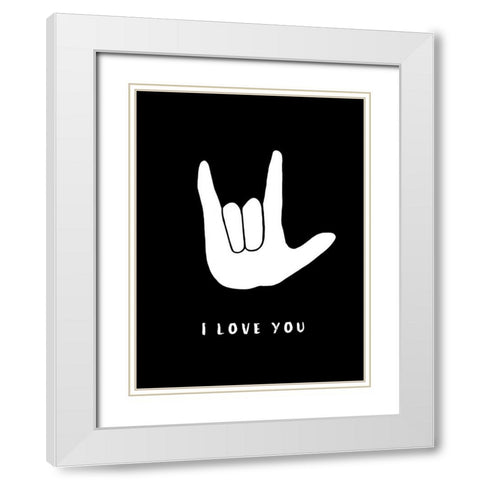 I Love You White Modern Wood Framed Art Print with Double Matting by Tyndall, Elizabeth