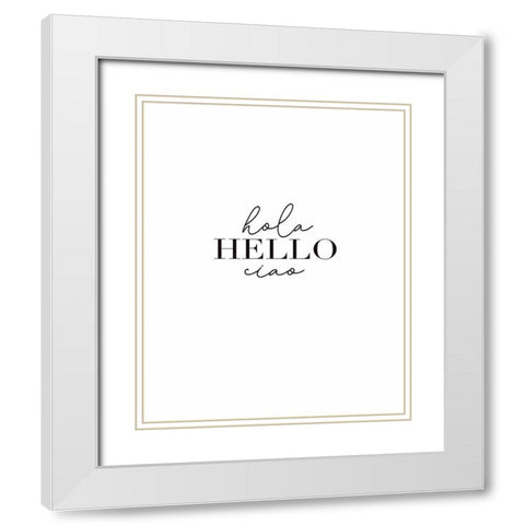 Hola, Hello, Ciao White Modern Wood Framed Art Print with Double Matting by Tyndall, Elizabeth