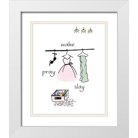 Wake, Pray, Slay White Modern Wood Framed Art Print with Double Matting by Moulton, Jo