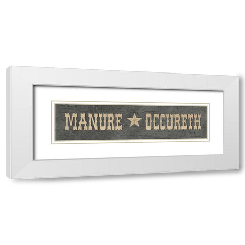 Manure Occureth White Modern Wood Framed Art Print with Double Matting by Moulton, Jo