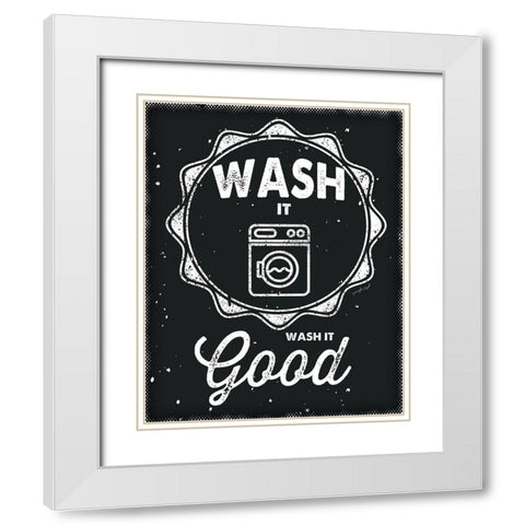 Wash It Good White Modern Wood Framed Art Print with Double Matting by Pugh, Jennifer